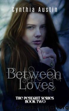 Between Loves (The Pendant Series Book 2) by Austin Cynthia