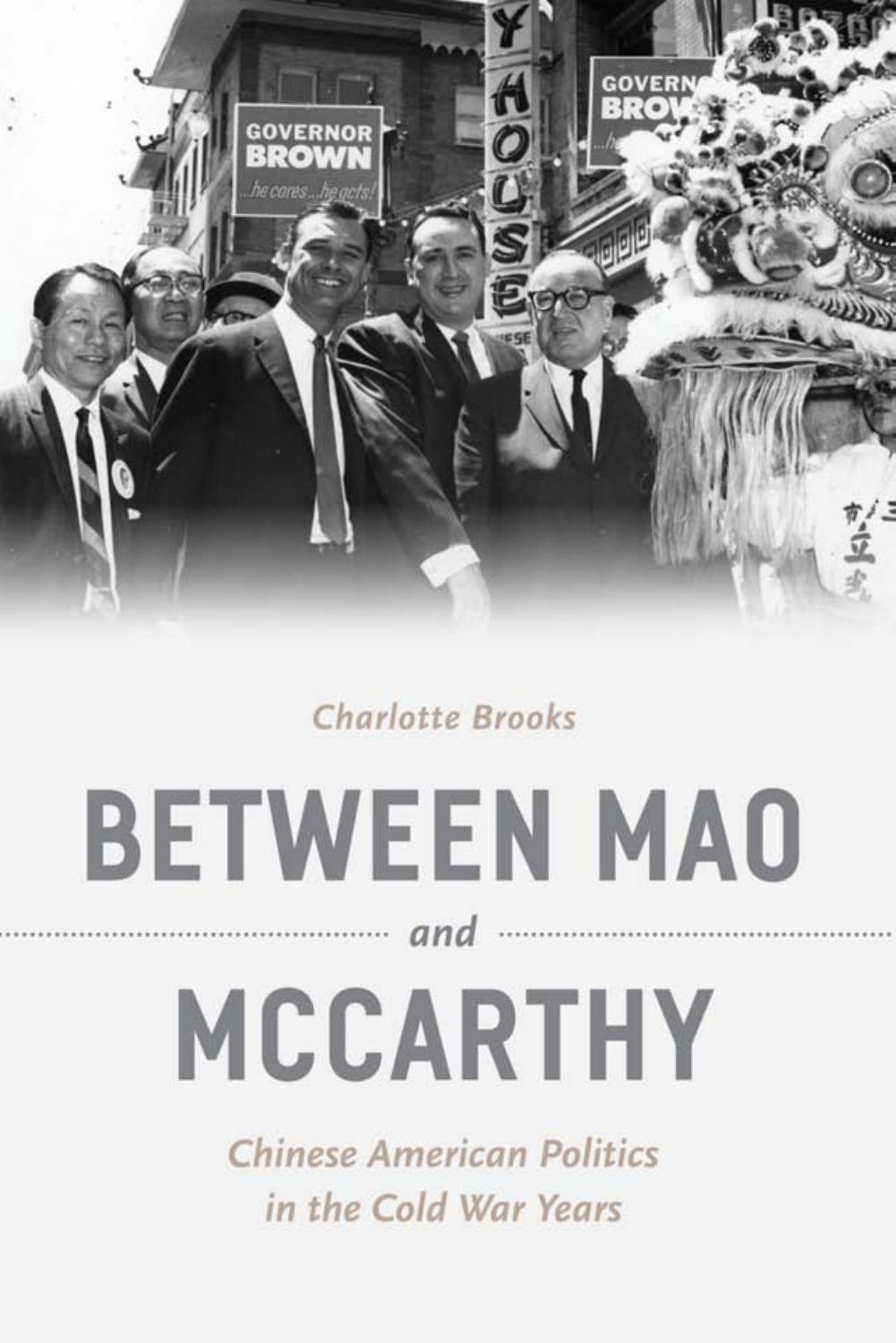 Between Mao and McCarthy: Chinese American Politics in the Cold War Years by Charlotte Brooks