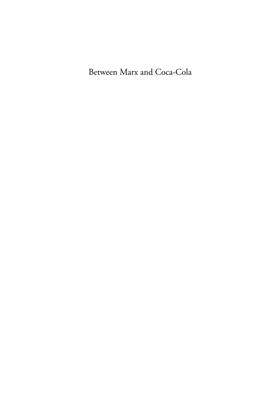 Between Marx and Coca-Cola: Youth Cultures in Changing European Societies, 1960-1980 by Axel Schildt Detlef Siegfried