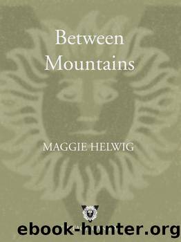 Between Mountains by Maggie Helwig