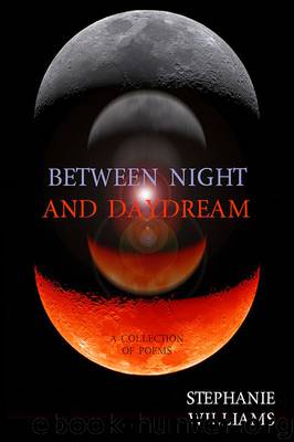 Between Night and Daydream by Stephanie Williams