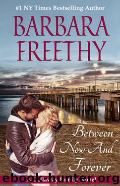 Between Now And Forever (Callaways #4) by Freethy Barbara