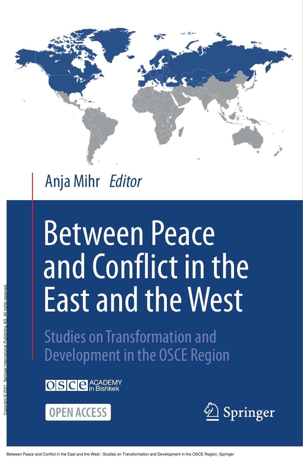 Between Peace and Conflict in the East and the West : Studies on Transformation and Development in the OSCE Region by Anja Mihr