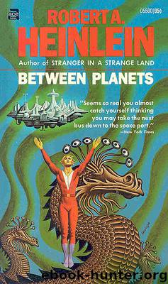 Between Planets by Robert A Heinlein