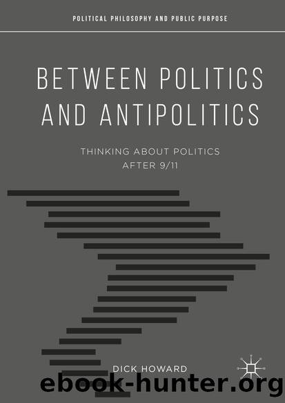 Between Politics and Antipolitics by Dick Howard