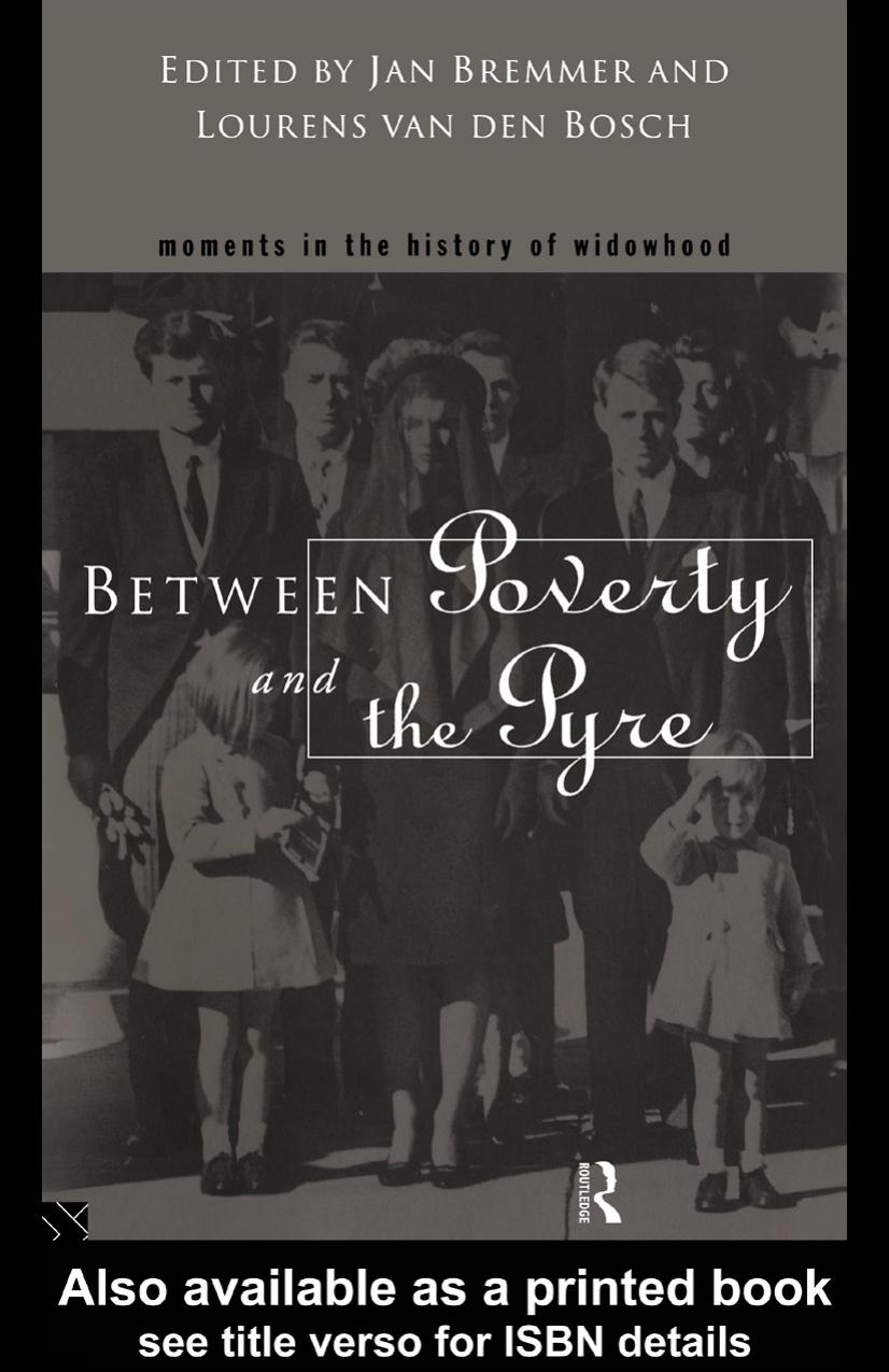 Between Poverty and the Pyre: Moments in the History of Widowhood by Jan Bremmer Lourens Van Den Bosch