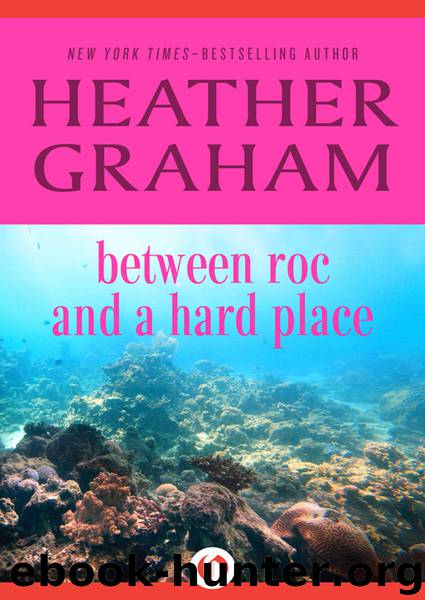 Between Roc and a Hard Place by Heather Graham