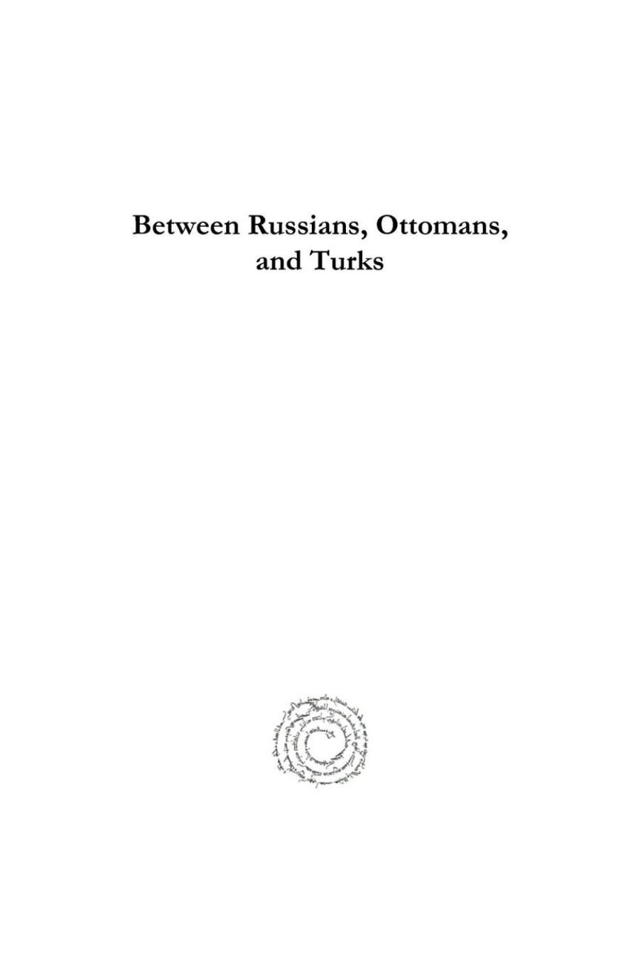 Between Russians, Ottomans, and Turks: Crimea and Crimean Tatars (Analecta Isisiana: Ottoman and Turkish Studies) by Alan Fisher