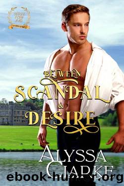 Between Scandal and Desire by Alyssa Clarke