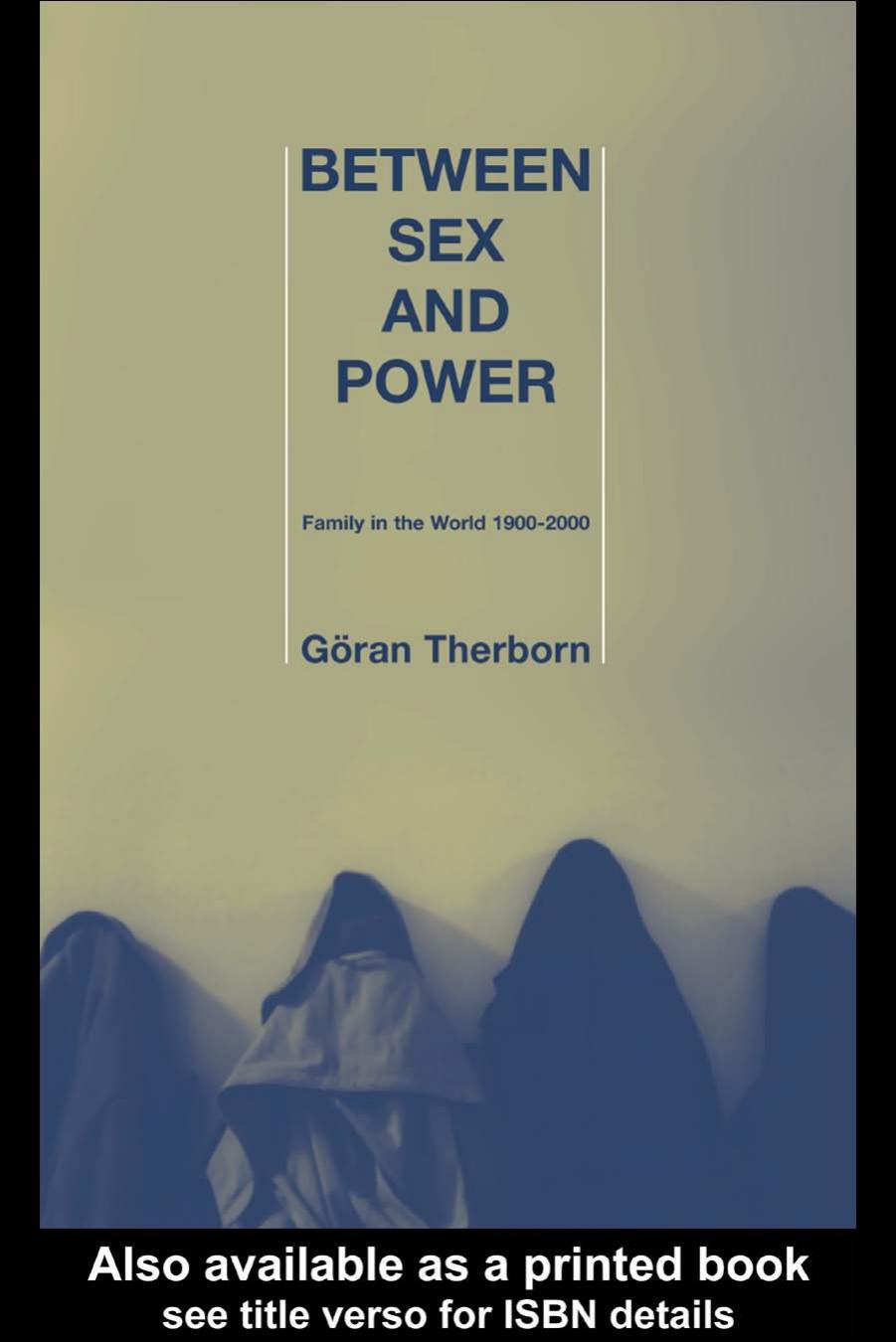 Between Sex and Power: Family in the World 1900-2000 (International Library of Sociology) by Goran Therborn