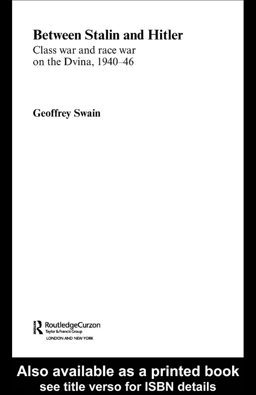 Between Stalin and Hitler: Class War and Race War on the Dvina, 1940-46 by Geoffrey Swain