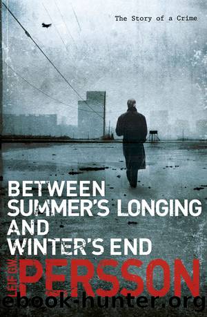 Between Summer's Longing and Winter's End by Leif G. W. Persson