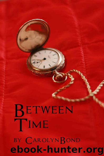 Between Time by Bond Carolyn