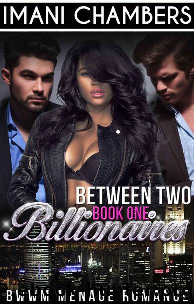 Between Two Billionaires (BWWM Menage Romance) by Imani Chambers