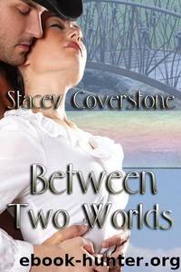 Between Two Worlds by Coverstone Stacey