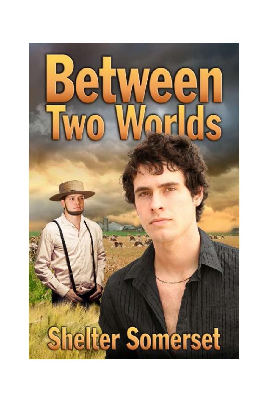 Between Two Worlds by Shelter Somerset