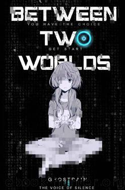 Between Two Worlds: The Beginning of The Cyber War by TheVoice OfSilence & Ghost Rain