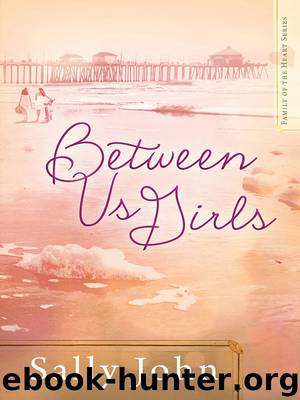 Between Us Girls by Sally John