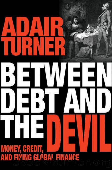 Between debt and the devil : money, credit, and fixing global finance by Adair Turner
