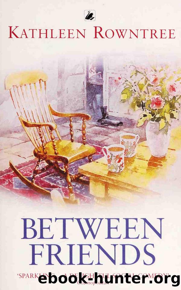 Between friends by Rowntree Kathleen