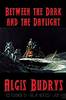 Between the Dark and the Daylight by Algis Budrys