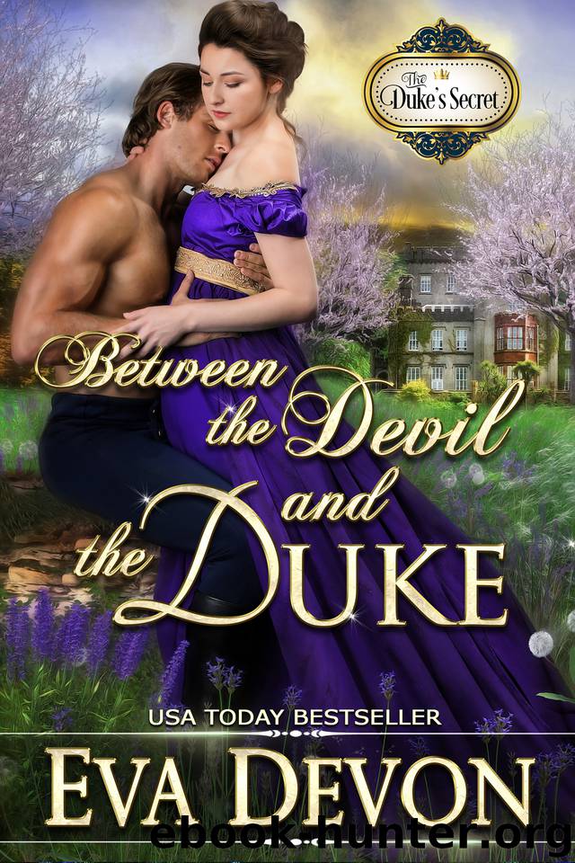 Between the Devil and the Duke (The Duke's Secret Book 4) by Devon Eva & Devon Eva