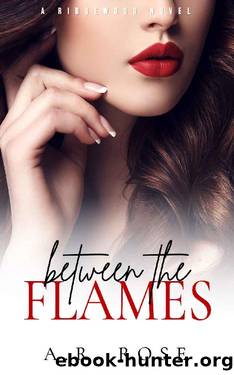 Between the Flames by Rose A.R