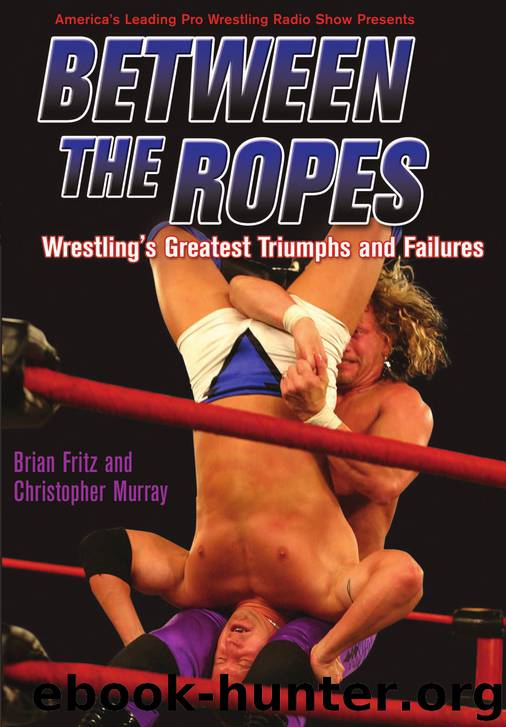 Between the Ropes by Brian Fritz; Christopher Murray