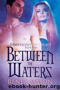 Between the Waters (Symphony of Light) by Renea Mason