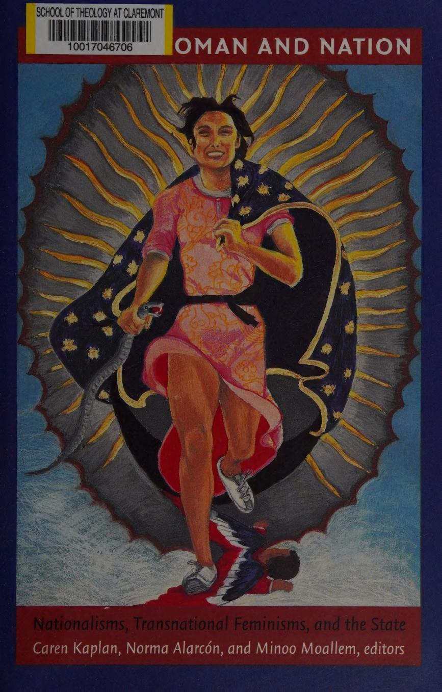 Between woman and nation : nationalisms, transnational feminisms, and the state by Caren Kaplan Norma Alarcon Minoo Moallem