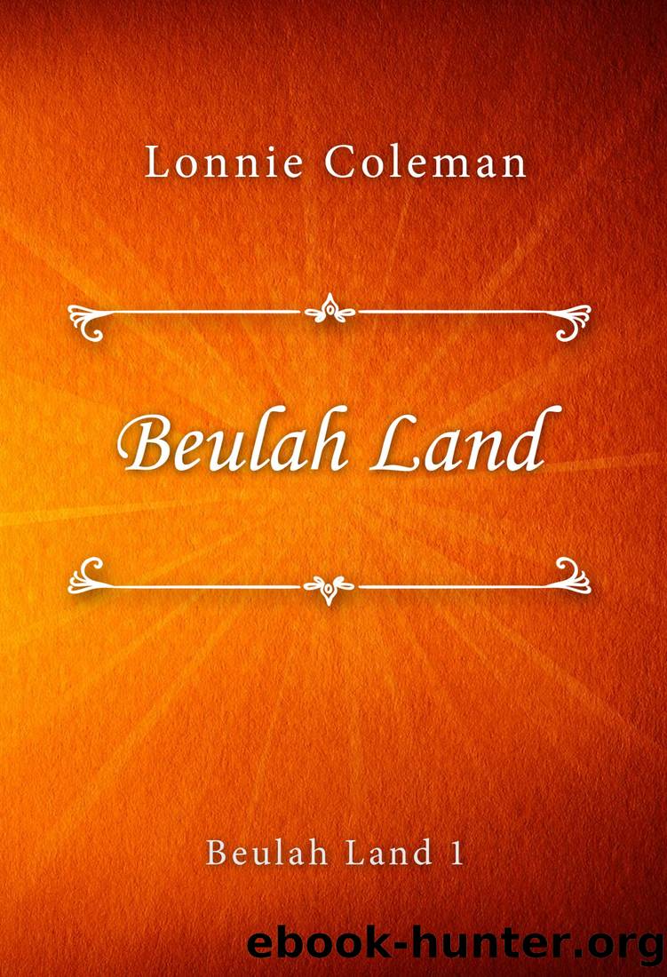 Beulah Land by Lonnie Coleman