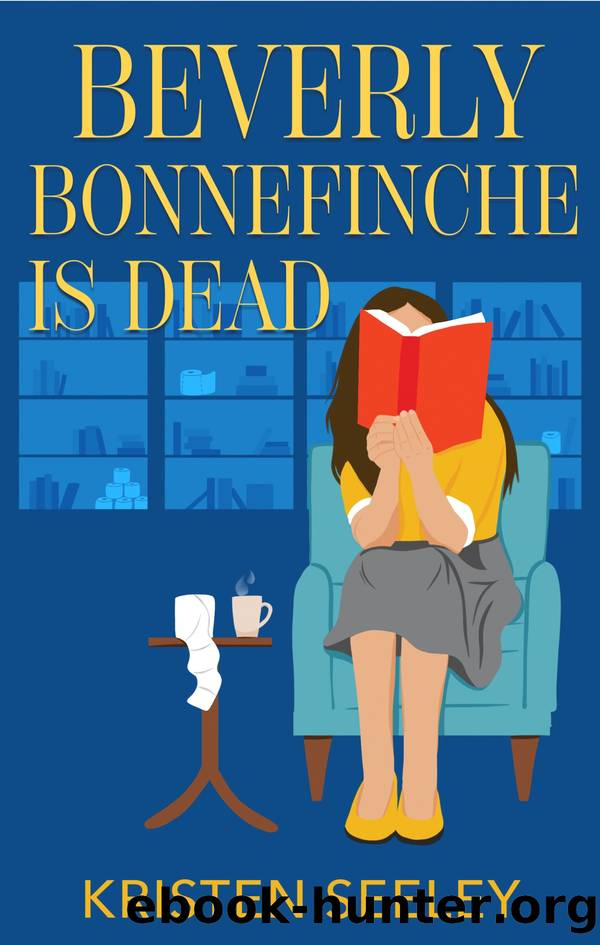 Beverly Bonnefinche Is Dead by Kristen Seeley