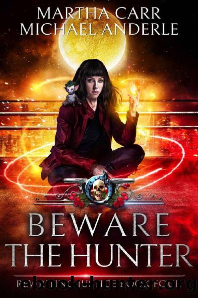 Beware The Hunter: An Urban Fantasy Action Adventure (Rewriting Justice Book 4) by Martha Carr & Michael Anderle