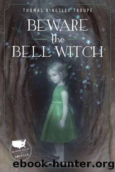 Beware the Bell Witch by Thomas Kingsley Troupe