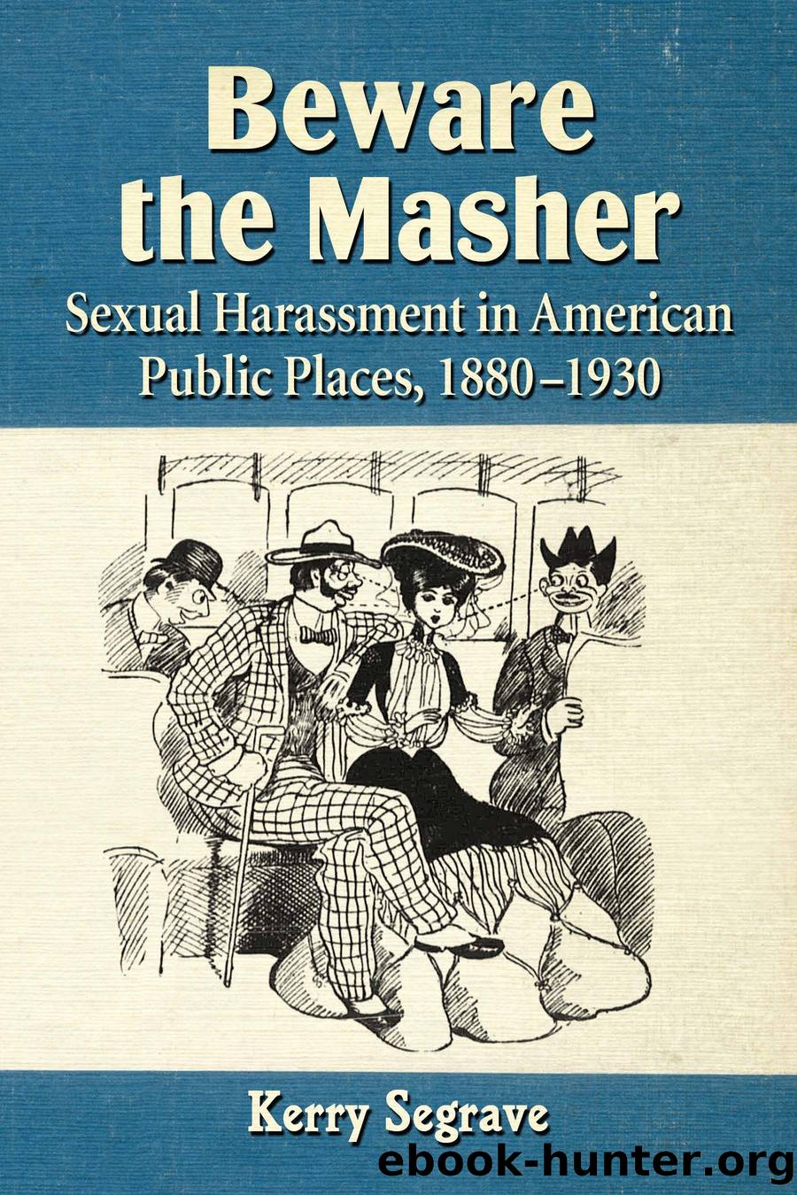 Beware the Masher by Kerry Segrave