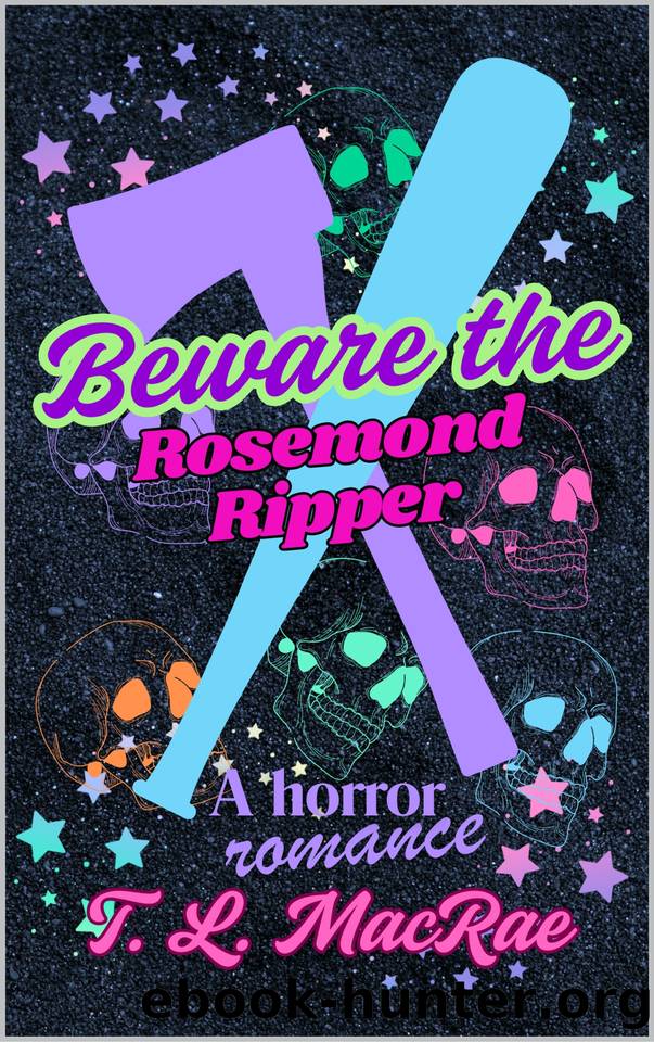 Beware the Rosemond Ripper: A Horror Romance by T. L. MacRae