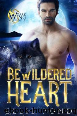 Bewildered Heart (Dark Wing Series Book 3) by Ellie Pond