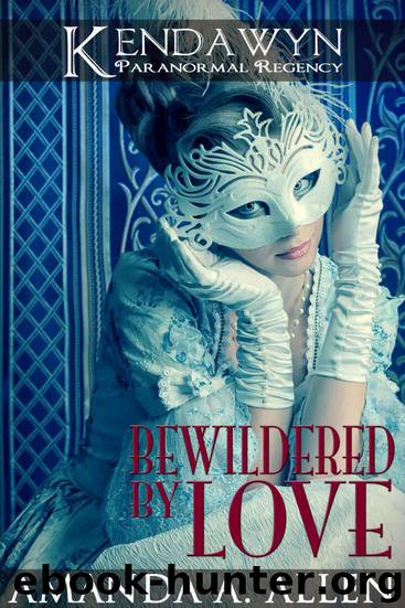 Bewildered by Love (Kendawyn Paranormal Regency) by Allen Amanda A