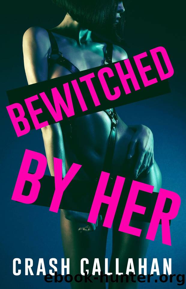Bewitched By Her by Callahan Crash
