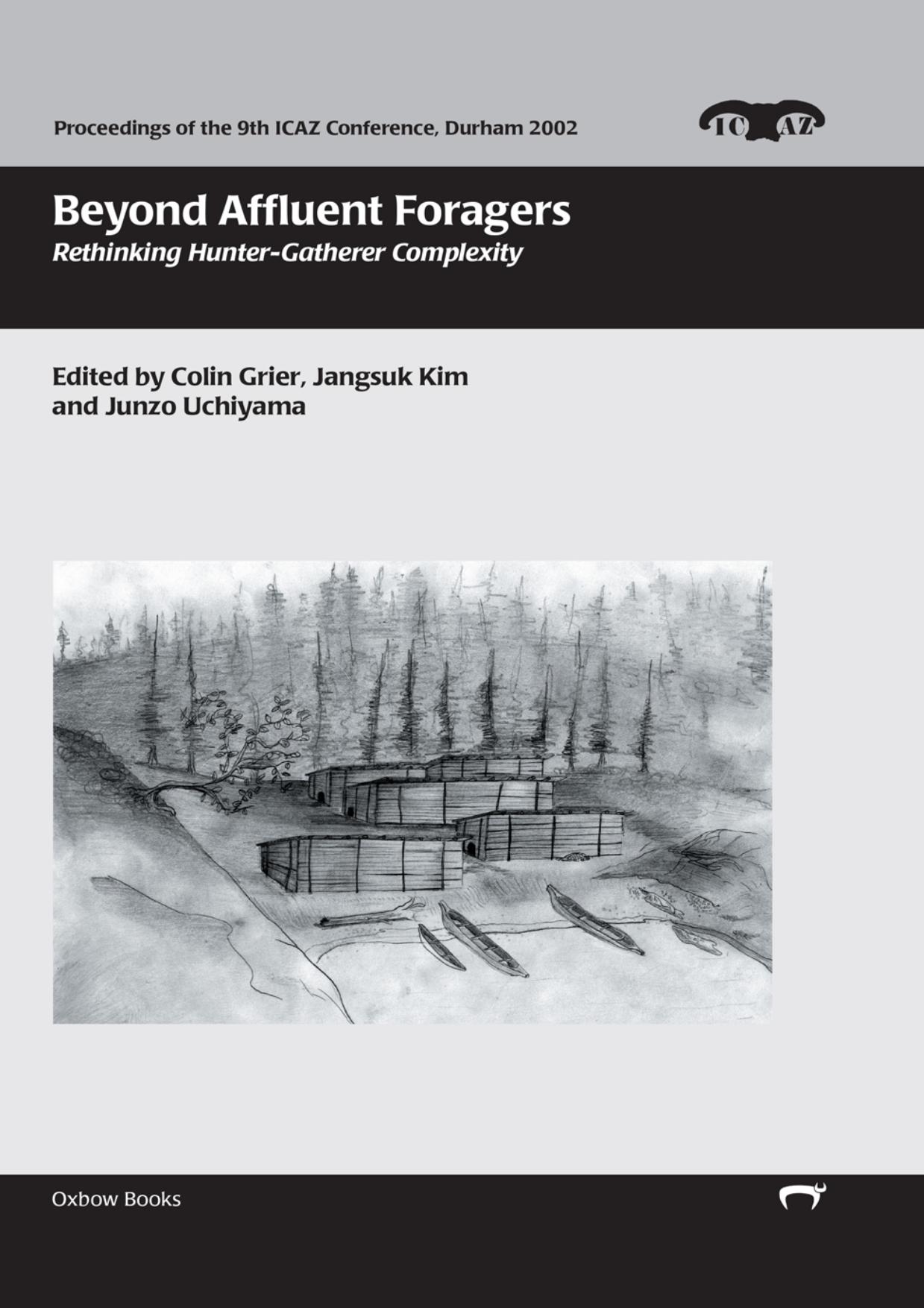 Beyond 'Affluent-foragers' (Proceedings of the 9th ICAZ Conference) by Colin Grier Jangsuck/Kim Junzo/Uchiyama