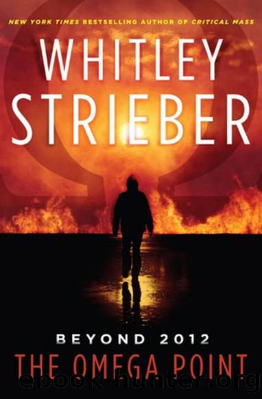 Beyond 2012: Omega Point by Whitley Strieber