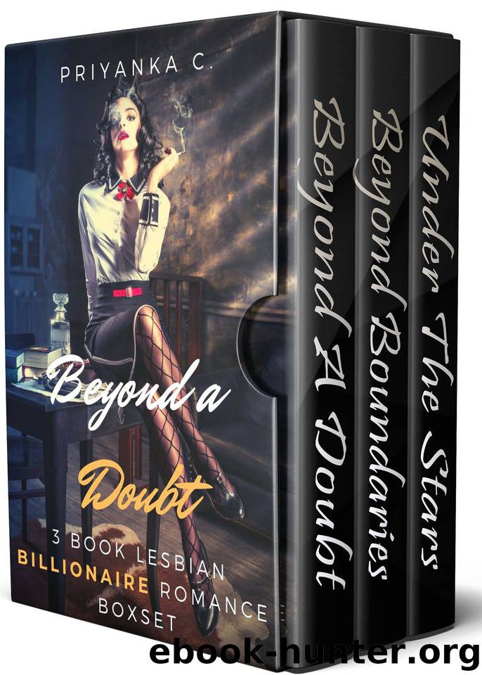 Beyond A Doubt: A 3 Book Lesbian BillionaireCelebrity Romance Boxset by C. Priyanka