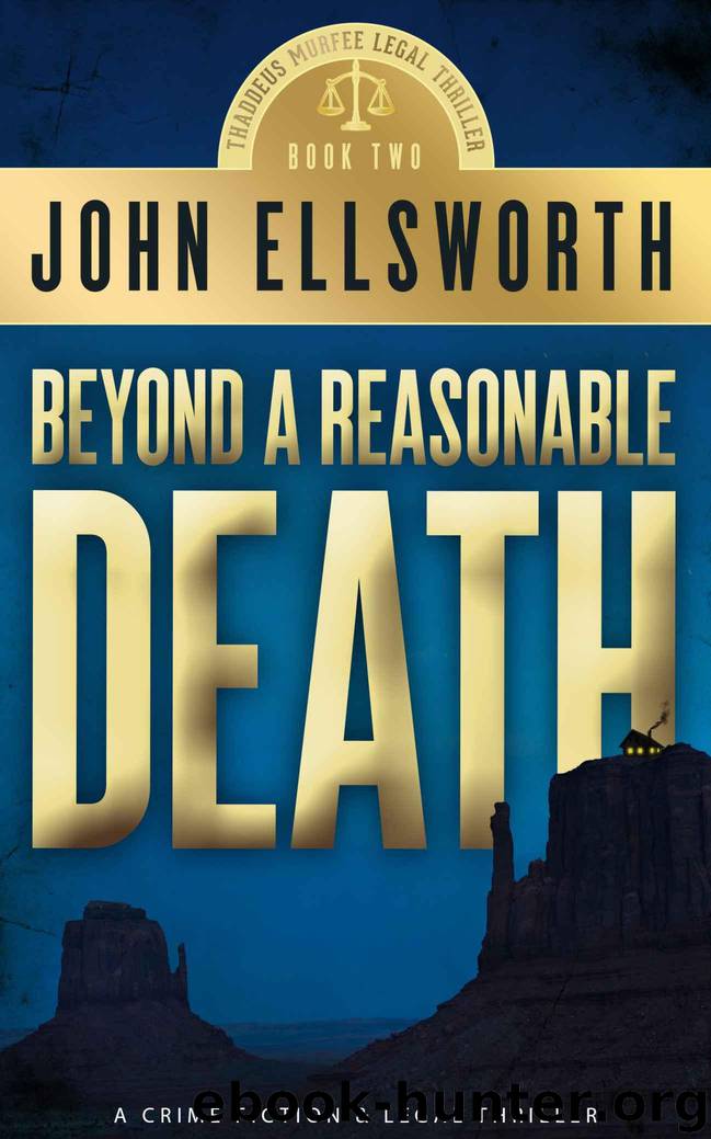 Beyond A Reasonable Death: Crime Fiction & Legal Thriller (Thaddeus Murfee Legal Thriller Series Book 2) by Ellsworth John