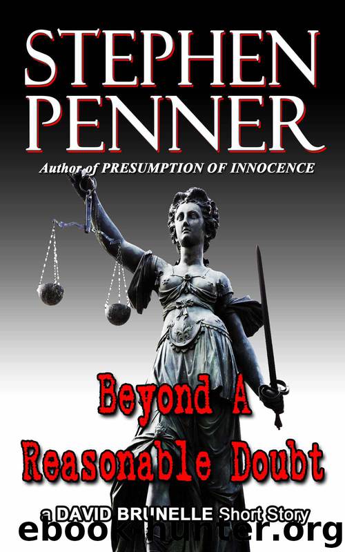 Beyond A Reasonable Doubt: A David Brunelle Legal Thriller Short Story (David Brunelle Legal Thriller Series) by Stephen Penner