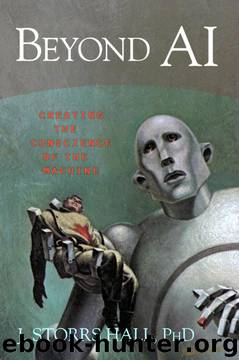 Beyond AI: Creating the Conscience of the Machine by J. Storrs Hall