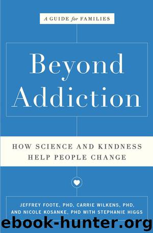 Beyond Addiction by Jeffrey Foote Carrie Wilkens & Nicole Kosanke
