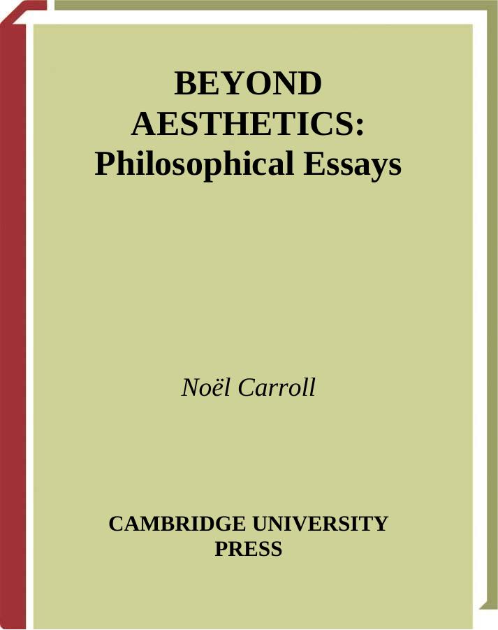 Beyond Aesthetics: Philosophical Essays by Noël Carroll