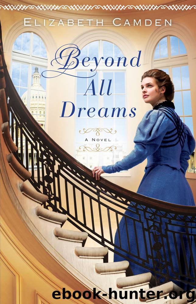 Beyond All Dreams by Elizabeth Camden