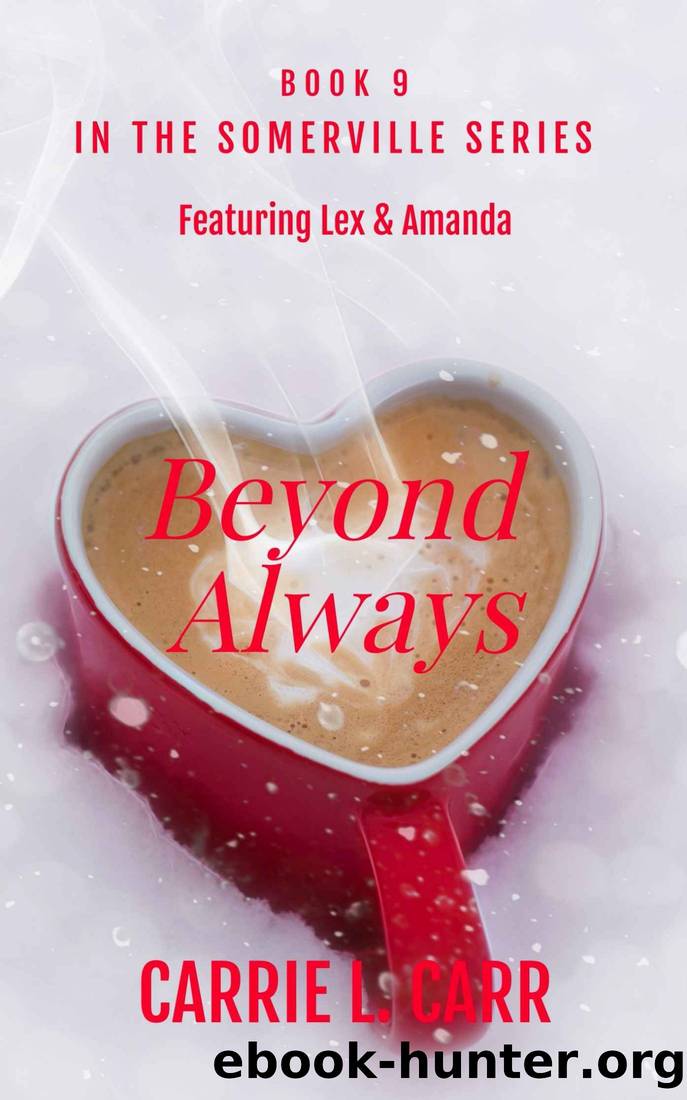 Beyond Always: Book Nine in the Somerville Series (Featuring Lex & Amanda) by Carrie L. Carr