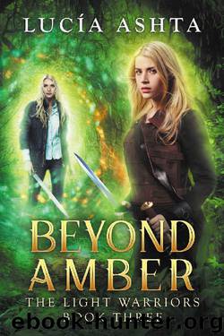 Beyond Amber: A Visionary Fantasy (The Light Warriors Book 3) by Lucia Ashta